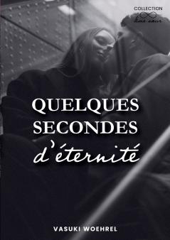Quelques secondes d'éternité