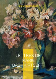 Lettres de Marie Bashkirtseff