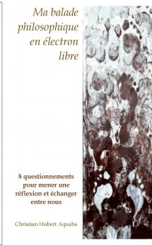 Ma balade philosophique en électron libre