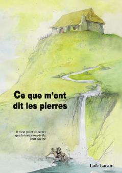 Ce que m'ont dit les pierres