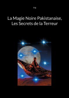 La Magie Noire Pakistanaise Les Secrets de la Terreur