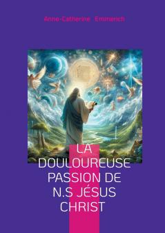 La douloureuse Passion de N.S Jésus Christ