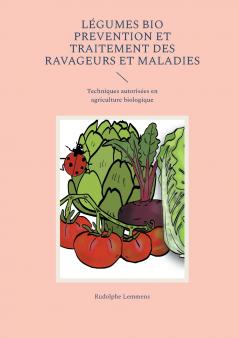 Légumes Bio Prevention et Traitement des Ravageurs et Maladies
