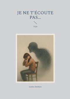 Je ne t'écoute pas...