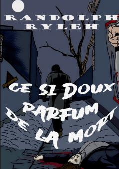Ce si doux parfum de la mort