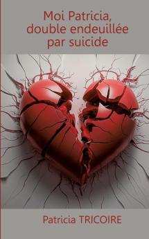 Moi Patricia double endeuillée par suicide