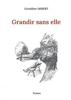 Grandir sans elle
