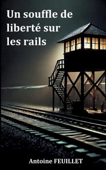 Un souffle de liberté sur les rails