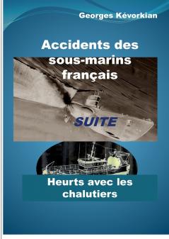 Accidents des sous-marins français Suite Heurts avec les chalutiers