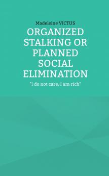 Organized stalking or planned social elimination