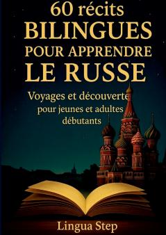 60 Récits Bilingues pour Apprendre le Russe