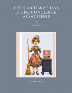 Les élucubrations d'une concierge alsacienne
