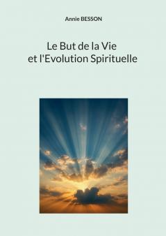 Le but de la vie et l'évolution spirituelle