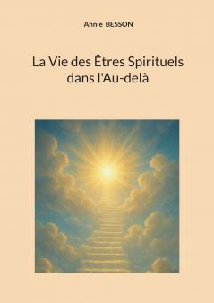 La Vie des Êtres Spirituels dans l'Au-delà