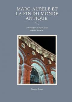 Marc-Aurèle et la fin du monde antique