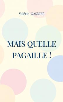 Mais quelle pagaille !