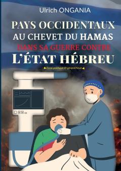 Pays occidentaux au chevet du Hamas dans sa Guerre contre l'État Hébreu
