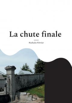 La chute finale