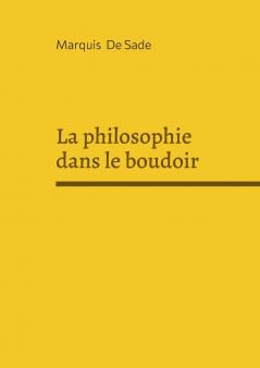 La philosophie dans le boudoir