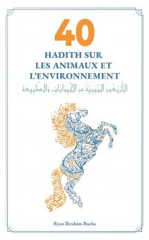 40 Hadith sur les animaux et l'environnement