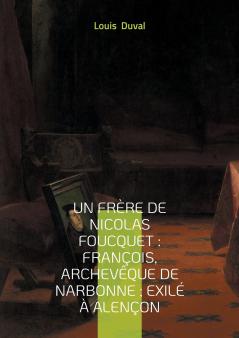 Un frère de Nicolas Foucquet