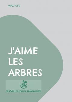 J'aime les arbres