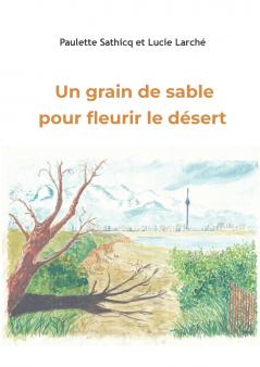 Un grain de sable pour fleurir le désert