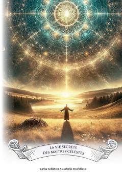 La Vie Secrete des Maitres Célestes