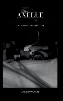 Axelle - Un combat prématuré
