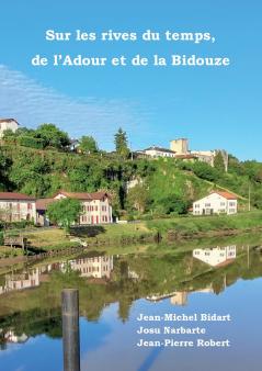 Sur les rives du temps de l'Adour et de la Bidouze