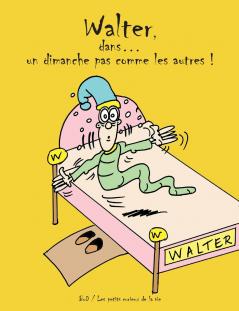Walter dans... un dimanche pas comme les autres !
