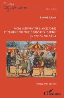 Mode vestimentaire accessoires et parures corporels dans le sud-Bénin du XVIIe au XIXe siècle