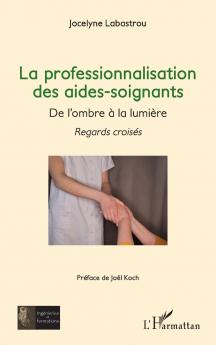 La professionnalisation des aides-soignants
