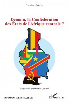 Demain la Confédération des États de l'Afrique centrale ?