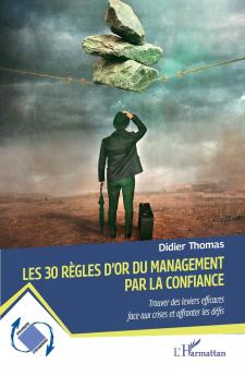 Les 30 règles d'or du management par la confiance