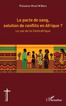Le pacte de sang solution de conflits en Afrique ?