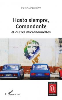 Hasta siempre Comandante et autres micronouvelles