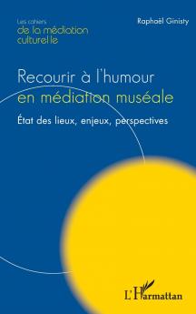 Recourir à l'humour en médiation muséale