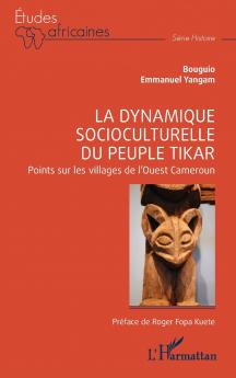 La dynamique socioculturelle du peuple Tikar