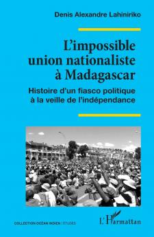 L'impossible union nationaliste à Madagascar