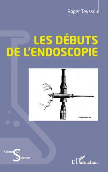 Les débuts de l'endoscopie
