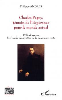 Charles Péguy  témoin de l'Espérance pour le monde actuel