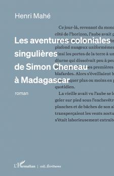 Les aventures coloniales singulières de Simon Cheneau à Madagascar