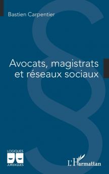 Avocats magistrats et réseaux sociaux