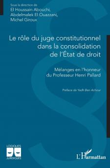 Le rôle du juge constitutionnel dans la consolidation de l'État de droit