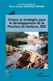 Visions et stratégies pour le développement de la Province du Sankuru RDC