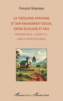 La théologie africaine et son engagement social entre écologie et paix