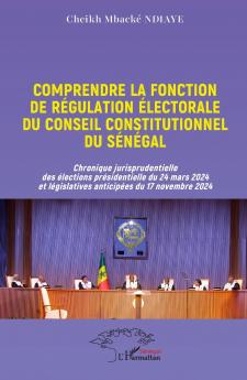 Comprendre la fonction de régulation électorale du Conseil constitutionnel du Sénégal