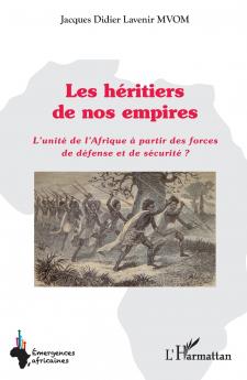 Les héritiers de nos empires