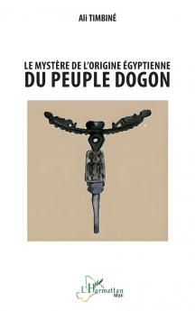Le mystère de l'origine égyptienne du peuple dogon